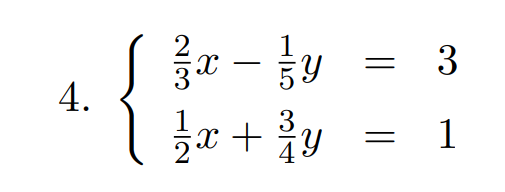 4. ( lefteginarraylfrac23 x-frac15 y=3  frac12 x+frac34 y=1endarrayight. )