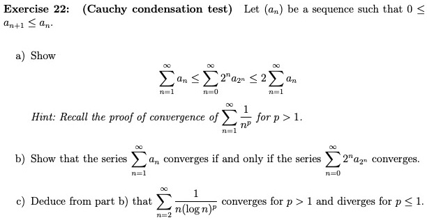 Solved: Exercise 22: (cauchy Condensation Test) Let (an) An+1 An 