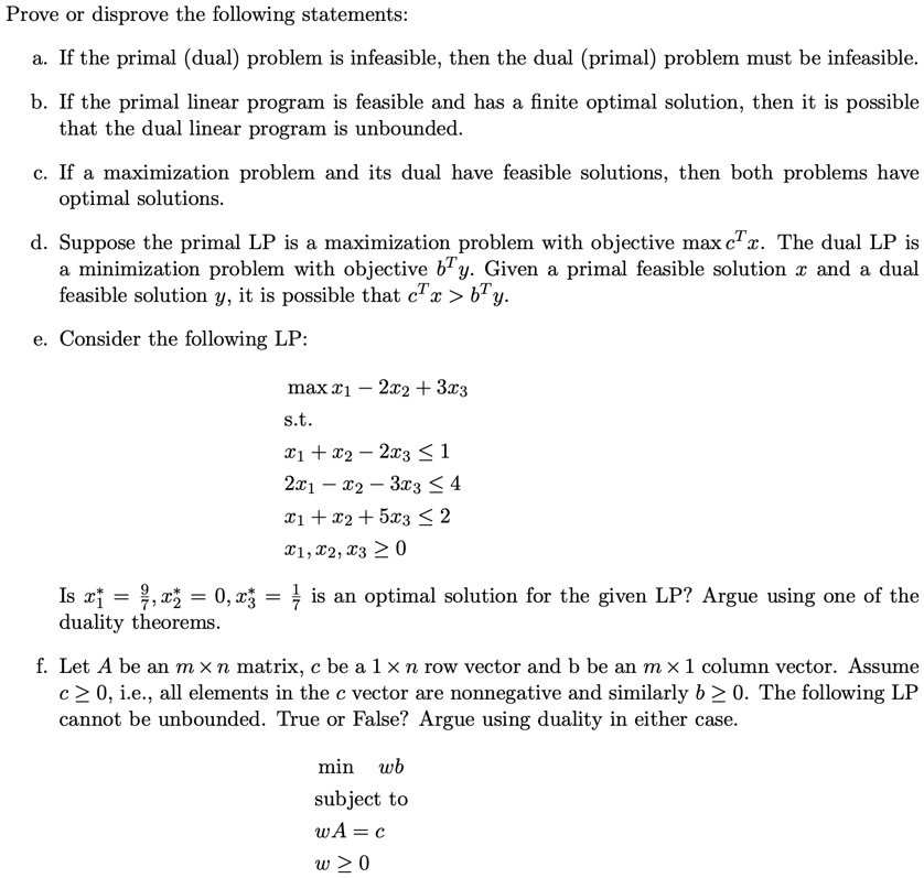 SOLVED: Prove or disprove the following statements: a. If the primal ...