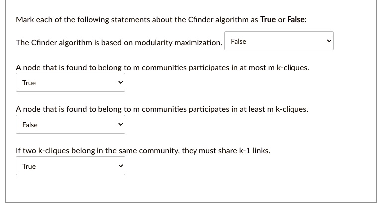 Mark each of the following statements about the Cfinder algorithm as ...