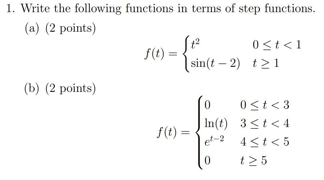 1. Write the following functions in terms of step functions. (a) (2 ...