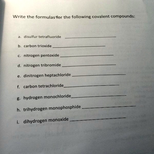 SOLVED: Write the formulas for the following covalent compounds ...