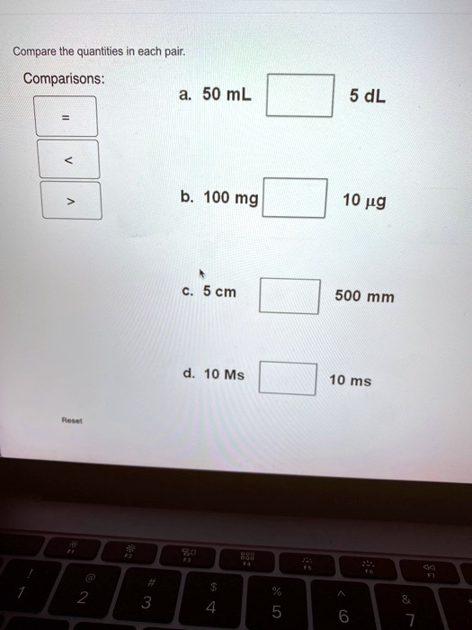 Solved Compare The Quantities In Each Pair Comparisons 50 Ml 5 Dl B 100 Mg 10 Ug 5 Cm 500 Mm 10 Ms 10 Ms