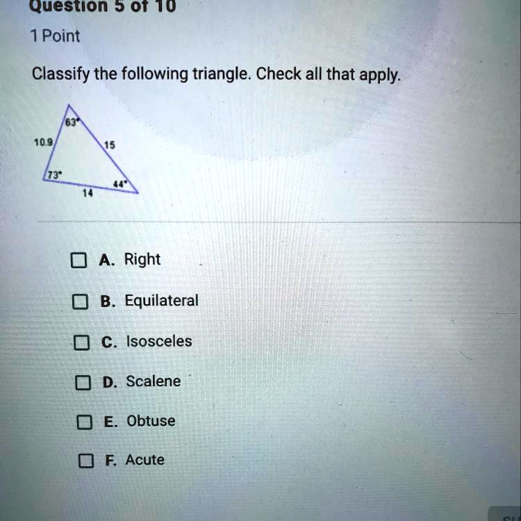 SOLVED: 'Classify The Following Triangle. Check All That Apply. 63 10.9 ...