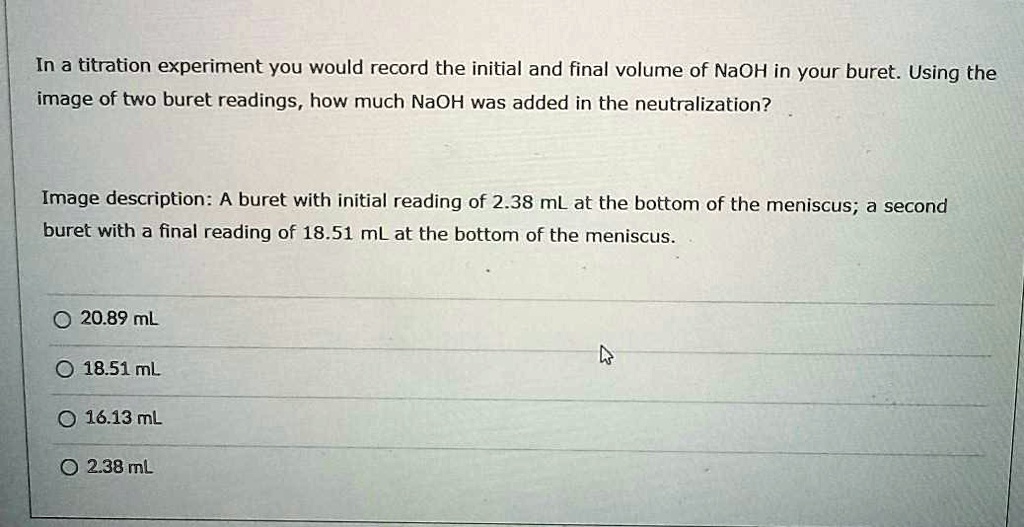 SOLVED In a titration experiment you would record the initial and