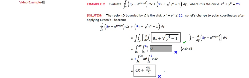 Solved Video Example Example 2 Evaluate Sy Etin Dx Sx Dy Where C Is The Circle X Y 25 Solution The Region Bounded By C Is The Disk