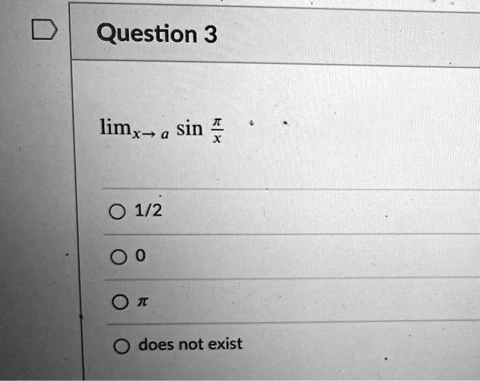 question 3 limx a sin i 0 12 0 i does not exist 59436