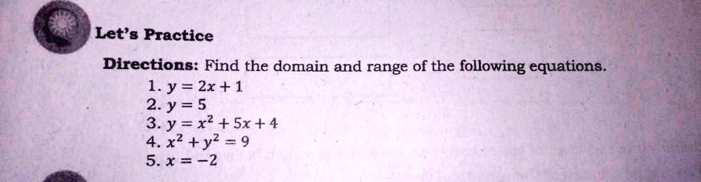 Solved Let 8 Practice Directions Find The Domain And Range Of The Following Equations 1 Y 2x 1 2 Y 5 3 Y X2 Sx 4 4 X2 Y2 9 5 2