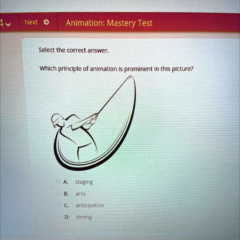 SOLVED: 'Select the correct answer. Which principle of animation is  prominent in this picture?    D. timing ^t  Animation: Mastery Test Next 0 Select the correct answer. Which principle of