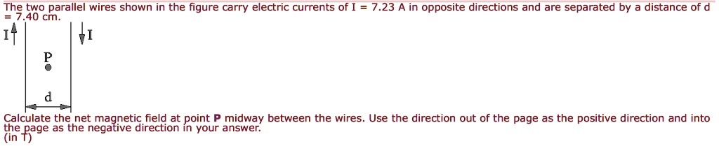the two parallel wires shown in the figure carry electric currents of i ...