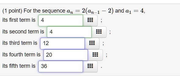 SOLVED:point) For the sequence an 2(an its first term is 2) and a1 = 4 ...