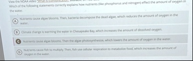 view the noaa video what is eutrophication available on youtube which of the following statements correctly explains how nutrients like phosphorus and nitrogen effect the amount of oxygen in 26341