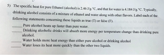 Which Of The Following Statements Is True Regarding Energy Drinks SOLVED: The specific heat for pure Ethanol (alcohol) is 2.46 J/gÂ°C