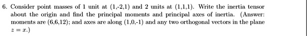 SOLVED: 6. Consider point masses of 1 unit at (1,-2,1) and 2 units at ...
