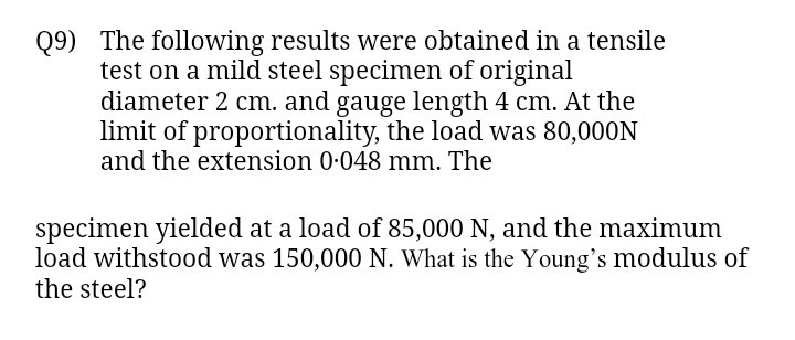 Q9) The following results were obtained in a tensile test on a mild ...