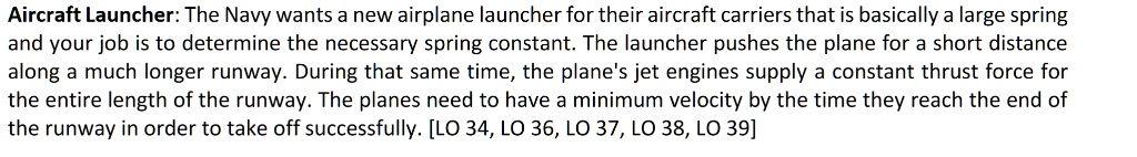 Spring Plane Launcher SOLVED: Aircraft Launcher: The Navy wants a new airplane launcher for ...