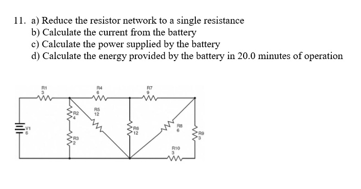 SOLVED:11. A) Reduce The Resistor Network To A Single Resistance B ...