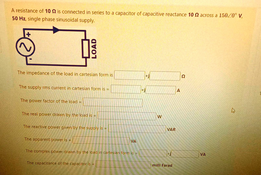 SOLVED A resistance of 10 Q is connected in series to a capacitor of