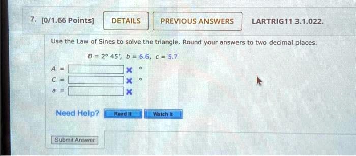 use the law of sines to solve the triangle round the answers to two decimal places given b 2 45 b 66 c 57 40774