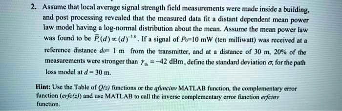 2. Assume that local average signal strength field measurements were ...