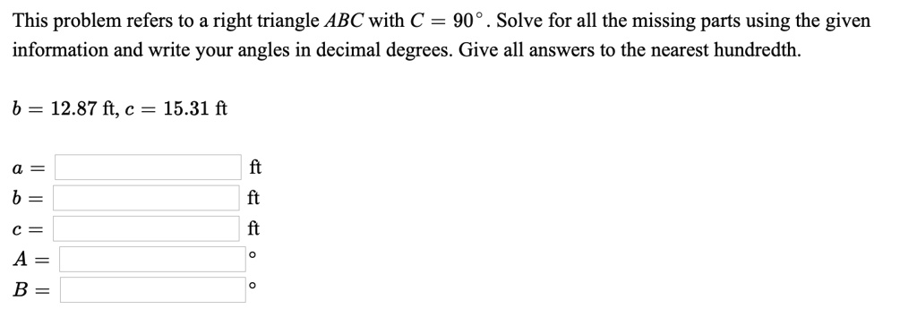 Solved This Problem Refers To A Right Triangle Abc With C 90 Solve For All The Missing Parts 1387