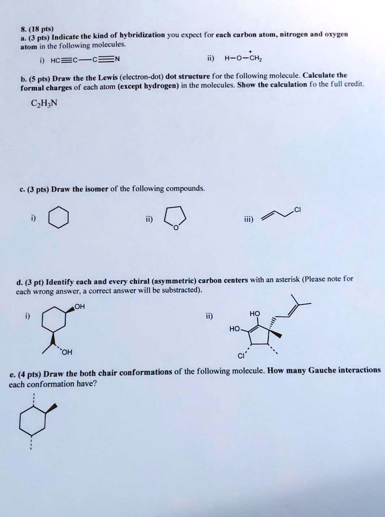 8. (18 pts) (3 pts) Indicate the kind of hybridization you expect for ...