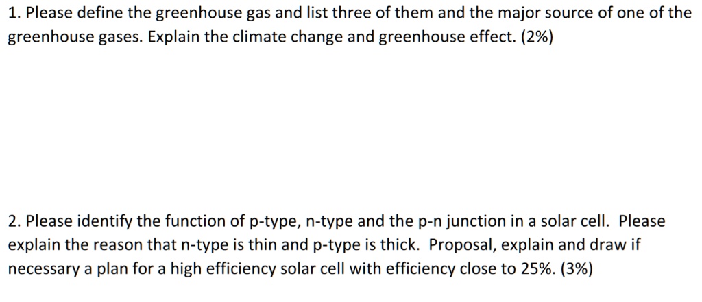 Solved 1 Please Define The Greenhouse Gas And List Three Of Them And The Major Source Of One Of The Greenhouse Gases Explain The Climate Change And Greenhouse Effect 2 2 Please Identify