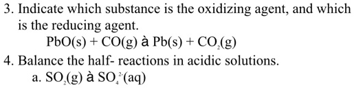 SOLVED: 3 . Indicate which substance is the oxidizing agent; and which ...