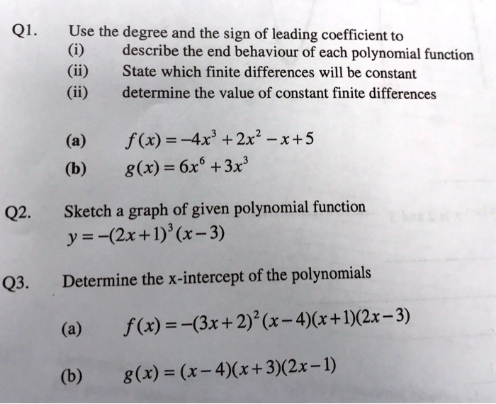 Solved Q1 Use The Degree And The Sign Of Leading Coefficient To I Describe The End Behaviour Of Each Polynomial Function Ii State Which Finite Differences Will Be Constant Ii Determine The Value