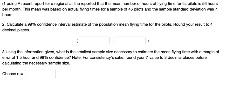 Solved Point A Recent Report For A Regional Airline Reported That The Mean Number Of Hours Of Flying Time For Its Pilots Is 56 Hours Per Month This Mean Was Based On Actual