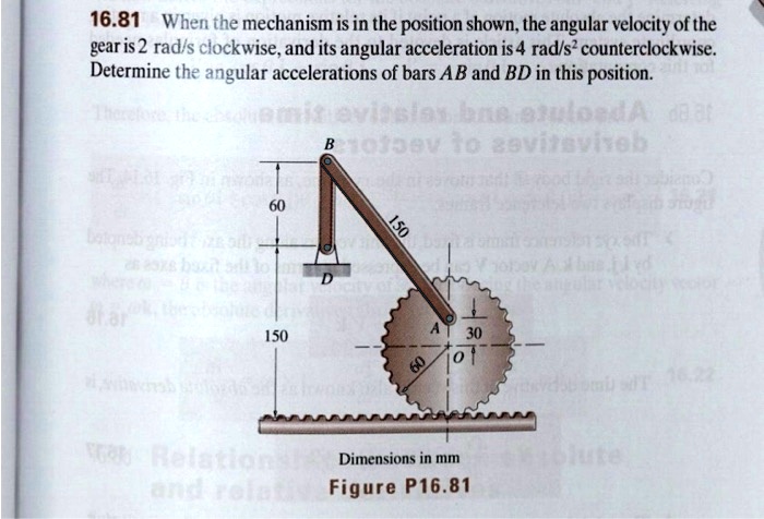 16.81 When the mechanism is in the position shown, the angular velocity ...