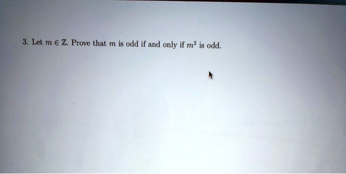 Solved 3 Let M A Z Prove That M Is Odd If And Only If M Is Odd