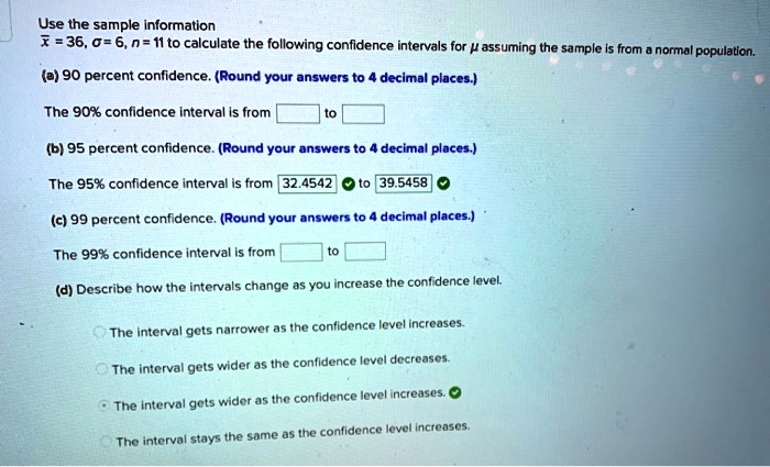 Confidence Interval Answer Format SOLVED: Use the sample Information 1 = 36, 0 = 6, n = 11 to calculate ...