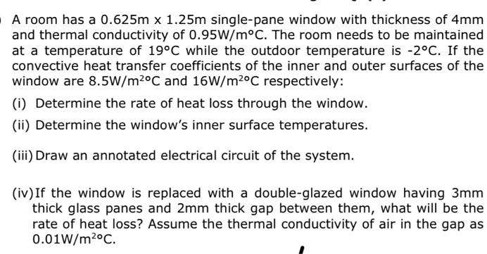 SOLVED: A room has a 0.625m x 1.25m single-pane window with thickness ...