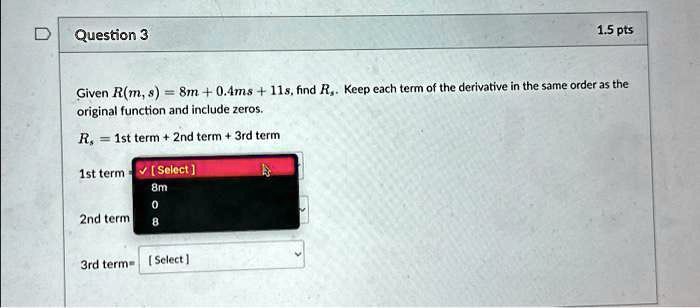 SOLVED: Question 3: Given R(m, s) = 8m + 0.4ms + 11s, find Rs. Keep ...