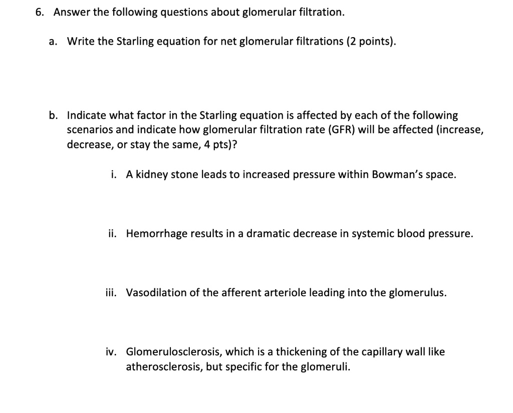 SOLVED 6. Answer the following questions about glomerular filtration. a. Write the Starling