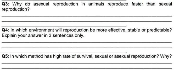 SOLVED: ' is reproduction important in animal? does process of  sexual reproduction in animal differ from asexual reproduction? 03: Why do  asexual reproduction reproduction? animals reproduce faster than sexual 04:  In which