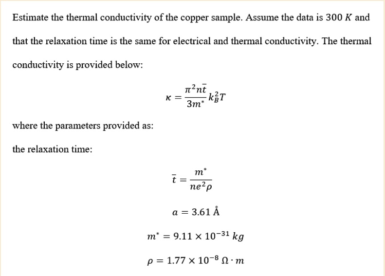 SOLVED: Estimate the thermal conductivity of the copper sample. Assume ...