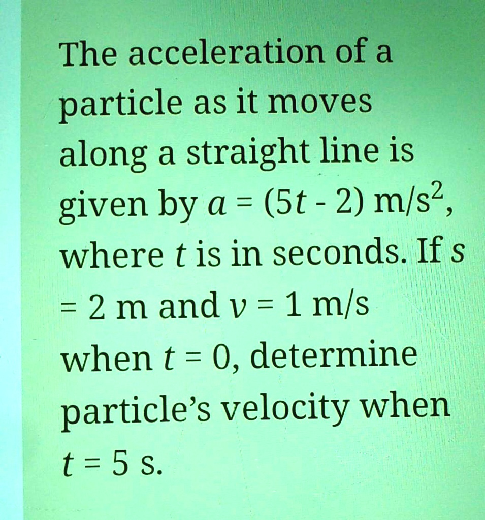 Solved The Acceleration Of A Particle As It Moves Along A Straight Line Is Given By A St 2