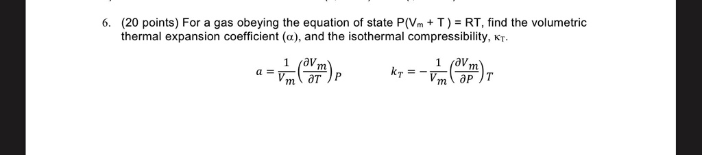 SOLVED: (20 points) For a gas obeying the equation of state P(Vm T ...