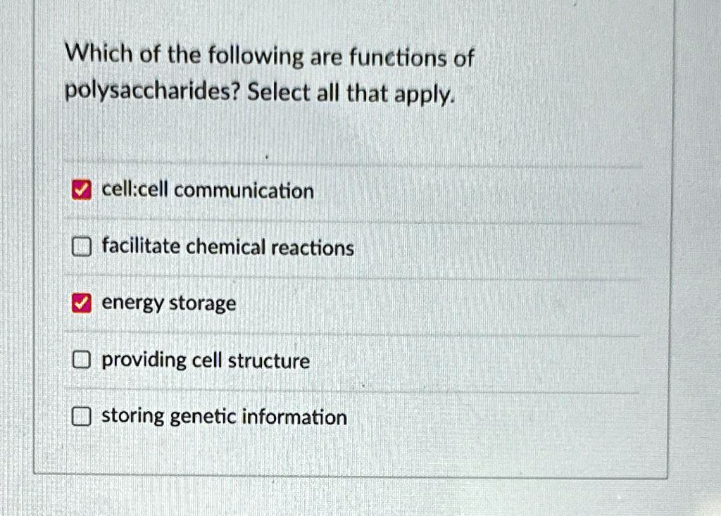 Select All Of The Following That Are Polysaccharides. SOLVED: Which of the following are functions of polysaccharides? Select