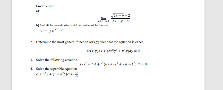 Solved 1 Find The Limit A Lim X Y Rightarrow 2 0 Frac Sqrt 2 X Y 2 2 X Y 4 B Find All The Second Order Partial Derivatives Of The Function W Y E X 2 Y 2 Determine The Most