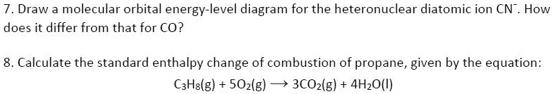 SOLVED: 7 . Draw a molecular orbital energy-level diagram for the ...