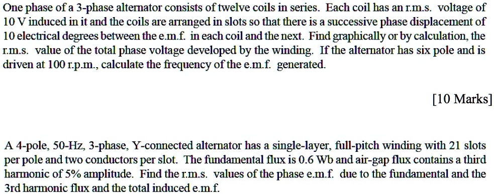one phase of a 3 phase alternator consists of twelve coils in series ...