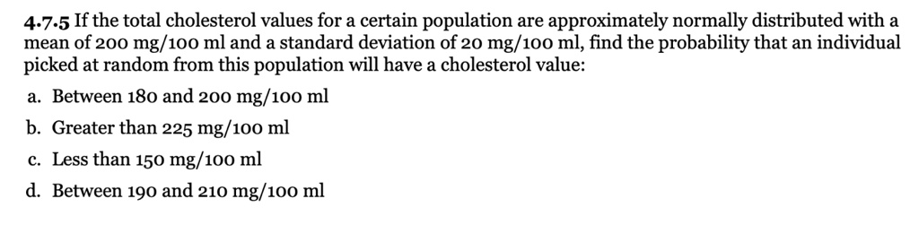 SOLVED: 4.7.5 If the total cholesterol values for a certain population ...