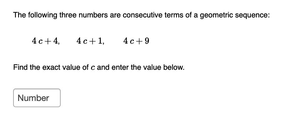 SOLVED: The following three numbers are consecutive terms of a ...