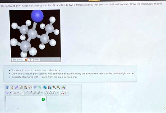 Solved The Following Alkyl Halide Can Be Prepared By Hbr Addition To Two Different Alkenes That 5197