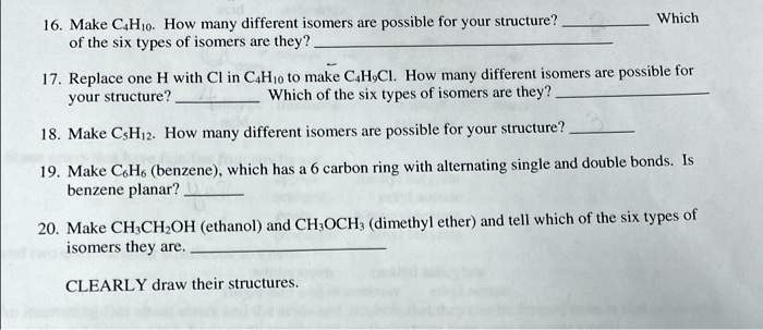 16. Make C4H10. How many different isomers are possible for your