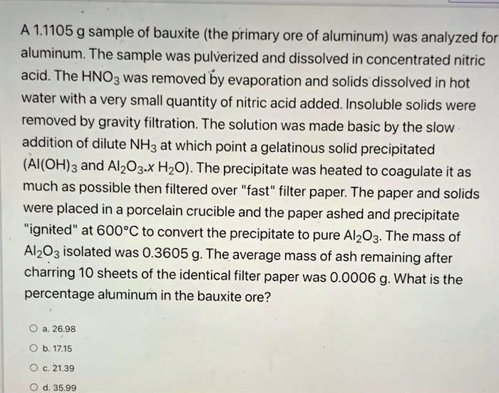 SOLVED A 1.1105g sample of bauxite (the primary ore of aluminum) was