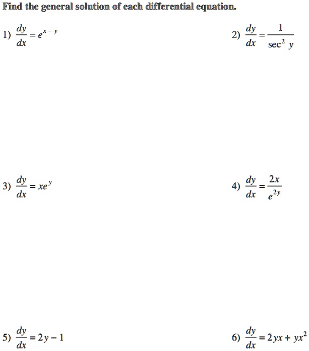 SOLVED: Find the general solution of each differential equation: 1) dy ...
